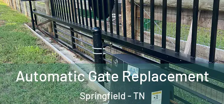  Automatic Gate Replacement Springfield - TN