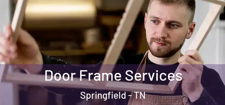 Door Frame Services Springfield - TN