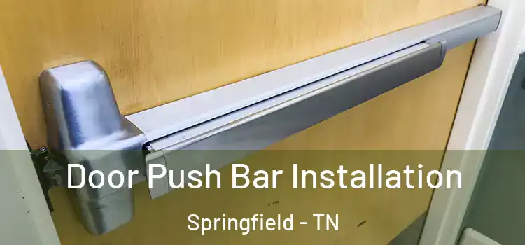  Door Push Bar Installation Springfield - TN