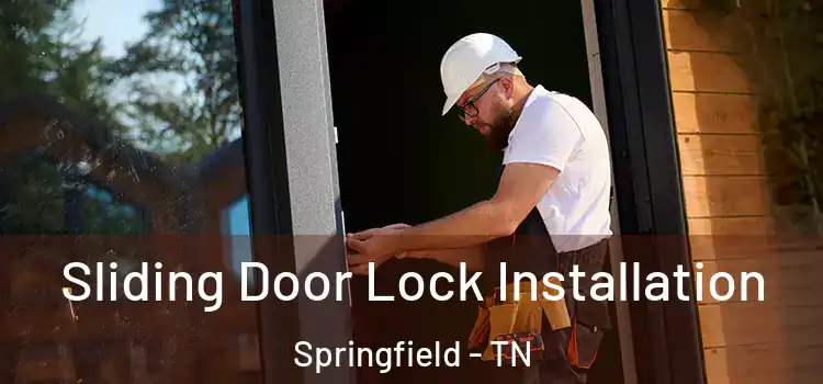 Sliding Door Lock Installation Springfield - TN